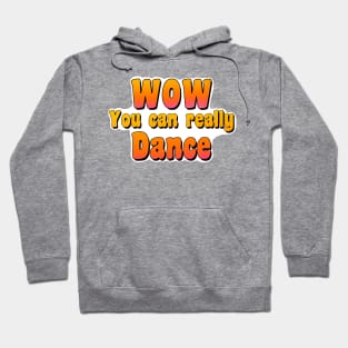 Wow you can really dance ! coincidance tiktok Hoodie